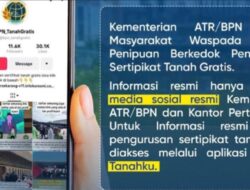 Awas Hoaks “BPN Tanah Gratis”! ATR/BPN Tegaskan Tidak Ada Layanan Sertipikat dan Balik Nama Secara Gratis