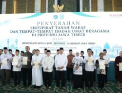 Serahkan 2.532 Sertipikat Tanah Wakaf dan Rumah Ibadah, Menteri Nusron Gagas Percepatan Sertipikasi melalui Kolaborasi